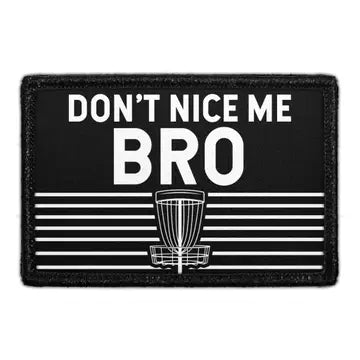 Don't Nice Me Bro 3" x 2" Removable Velcro Patch