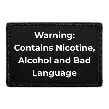 Warning: Contains Nicotine, Alcohol, and Bad Language 3"x2" Removable Velcro Patch