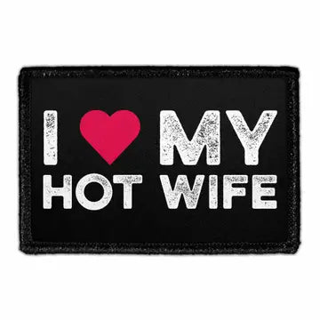 I Love My Hot Wife  3" x 2" Removable Velcro Patch