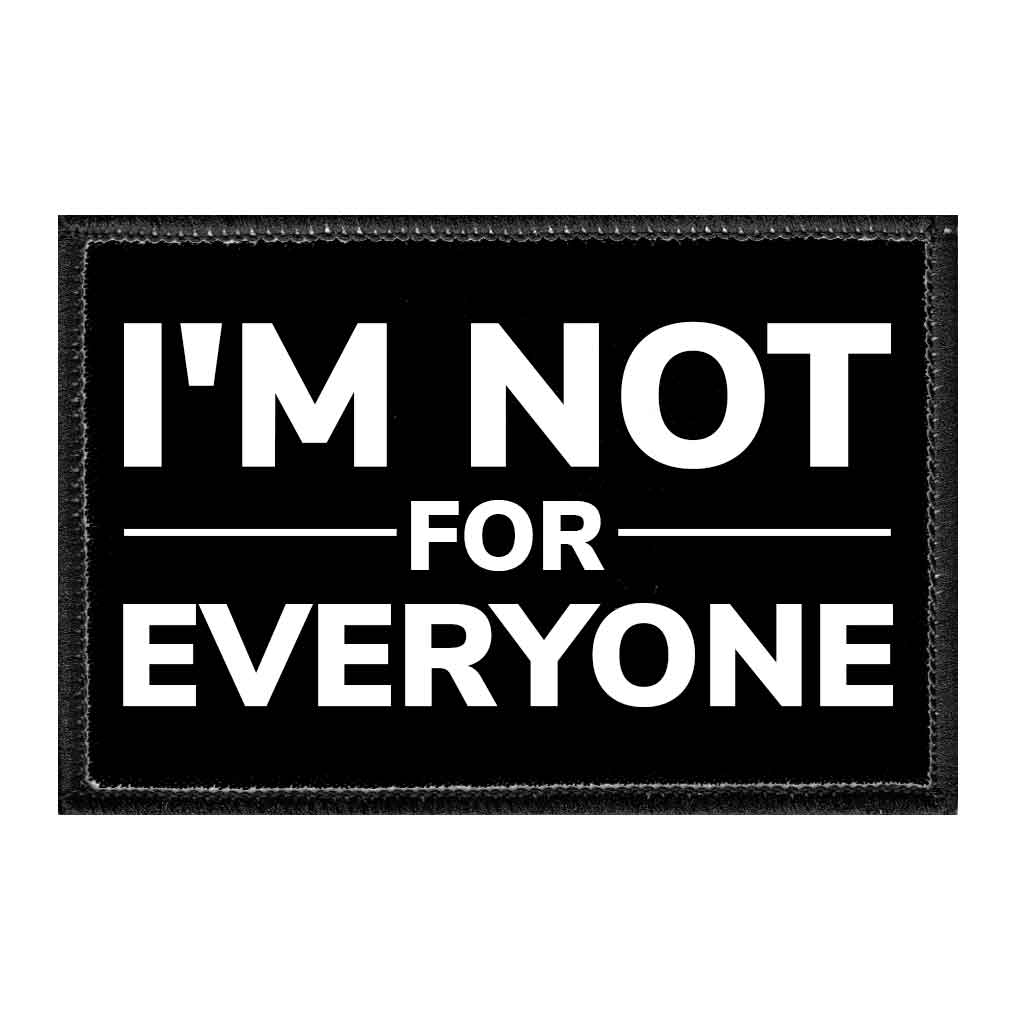 I'm Not For Everyone 3"x2" Removable Velcro Patch